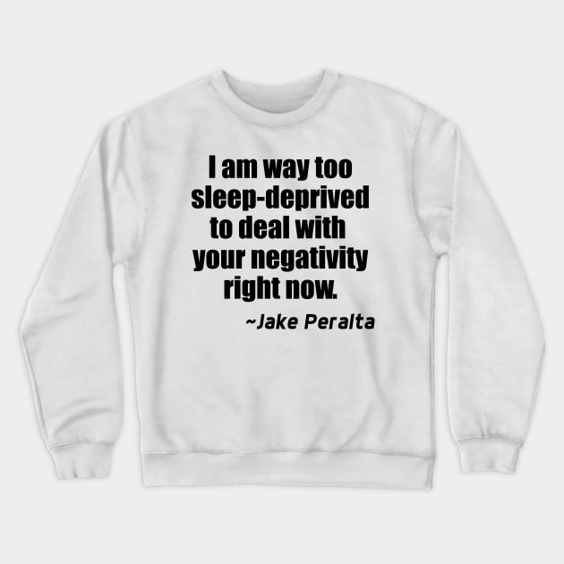 Too Sleep Deprived Crewneck Sweatshirt by DJV007